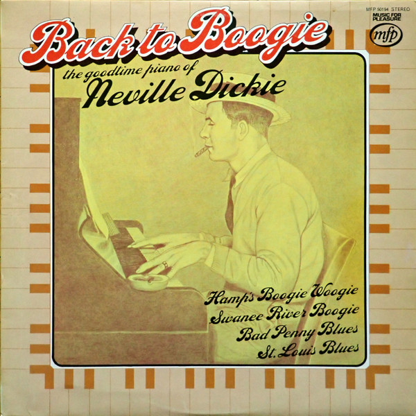 Back To Boogie (The Goodtime Piano Of Neville Dickie) by Neville Dickie