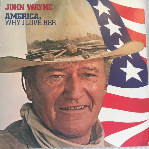 America, Why I Love Her by John Wayne