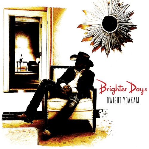 Brighter Days by Dwight Yoakam