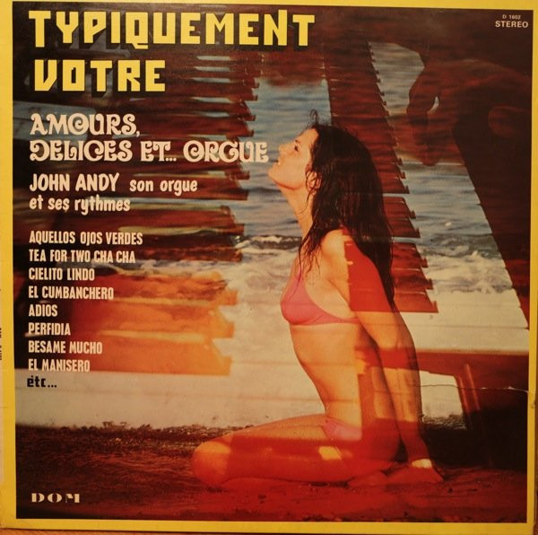 Amour, Délices Et... Orgue by John Andy Son Orgue Et Son Orchestre