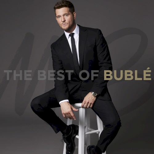 The Best Of Bublé by Michael Bublé