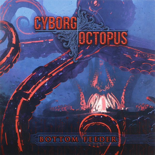 Bottom Feeder by Cyborg Octopus