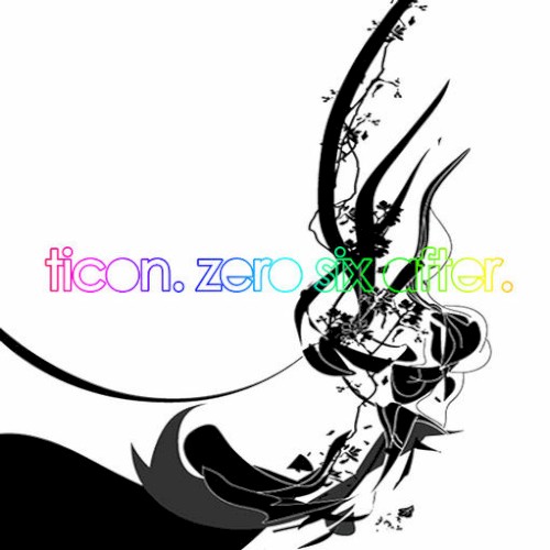 Zero Six After by Ticon