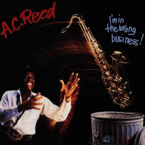 I'm In The Wrong Business by A.C. Reed