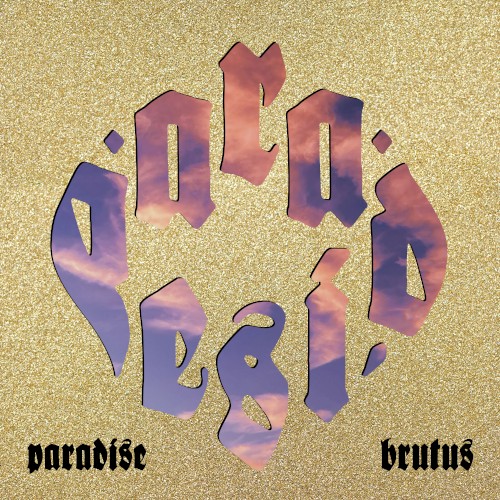 Paradise by Brutus