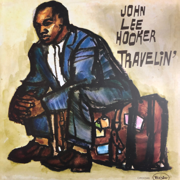 Travelin' by John Lee Hooker