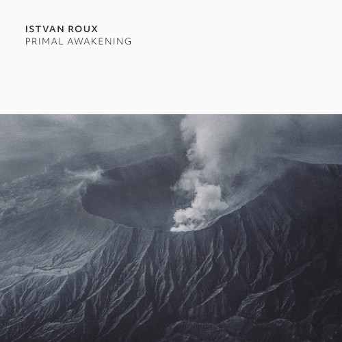 Primal Awakening by Istvan Roux