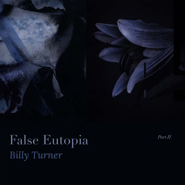 False Eutopia - Part 2 by Billy Turner