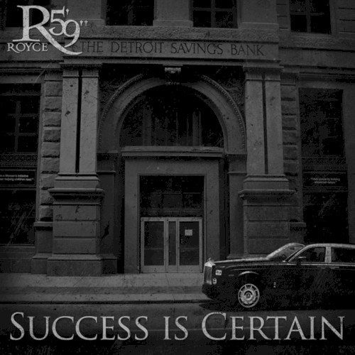 Success Is Certain by Royce Da 5'9"