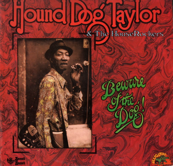 Beware Of The Dog! by Hound Dog Taylor &amp; The House Rockers