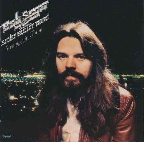 Stranger In Town by Bob Seger And The Silver Bullet Band