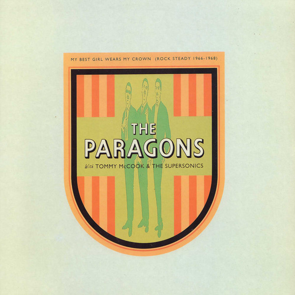 My Best Girl Wears My Crown (Rock Steady 1966-1968) by The Paragons