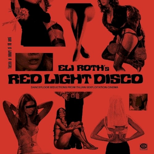 Eli Roth's Red Light Disco - Dancefloor Seductions From Italian Sexploitation Cinema (1969-1981) by Various