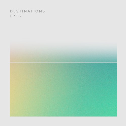 Destinations. EP 17 by Mechanist
