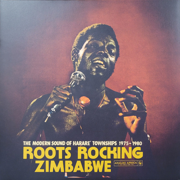 Roots Rocking Zimbabwe (The Modern Sound of Harare Townships 1975-1980) by Various