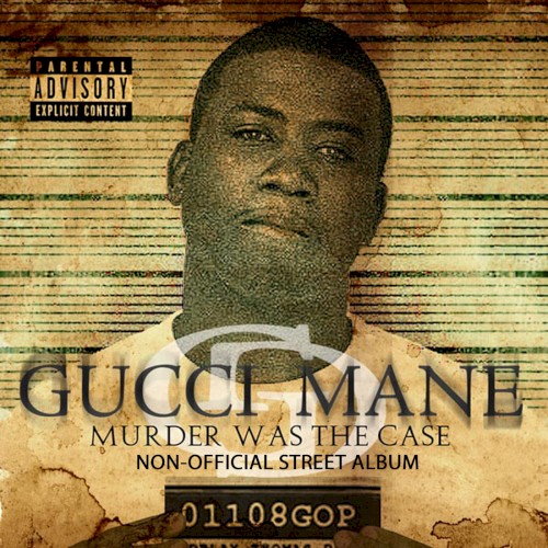 Murder Was The Case by Gucci Mane