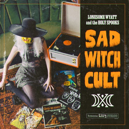 Sad Witch Cult by Lonesome Wyatt And The Holy Spooks