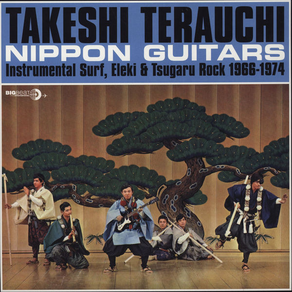 Nippon Guitars (Instrumental Surf, Eleki &amp; Tsugaru Rock 1966-1974) by Takeshi Terauchi