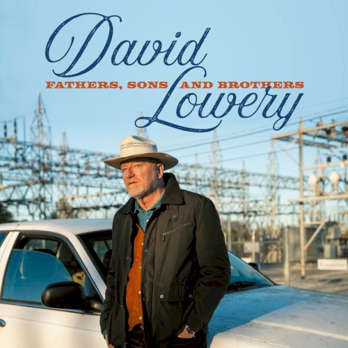 Fathers, Sons And Brothers by David Lowery