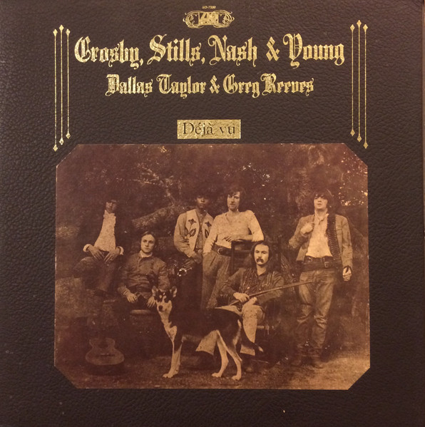 Déjà Vu by Crosby, Stills, Nash & Young