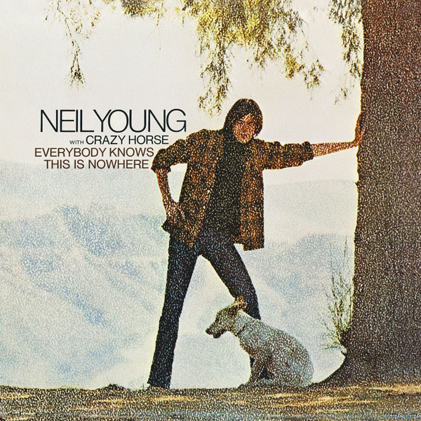 Everybody Knows This Is Nowhere by Neil Young