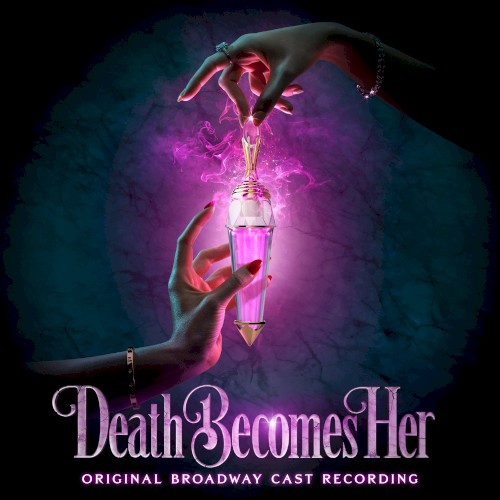 Death Becomes Her (Original Broadway Cast Recording) by "Death Becomes Her" Original Broadway Cast