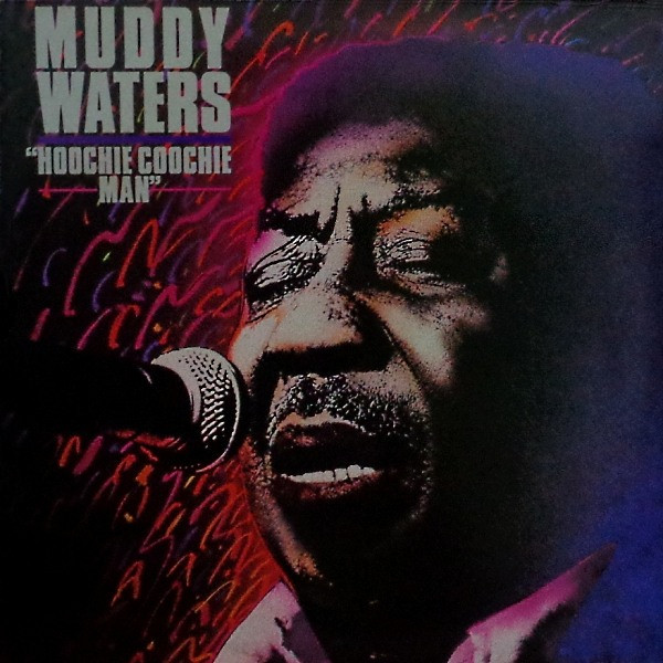 Hoochie Coochie Man by Muddy Waters