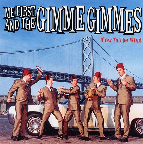 Blow In The Wind by Me First And The Gimme Gimmes