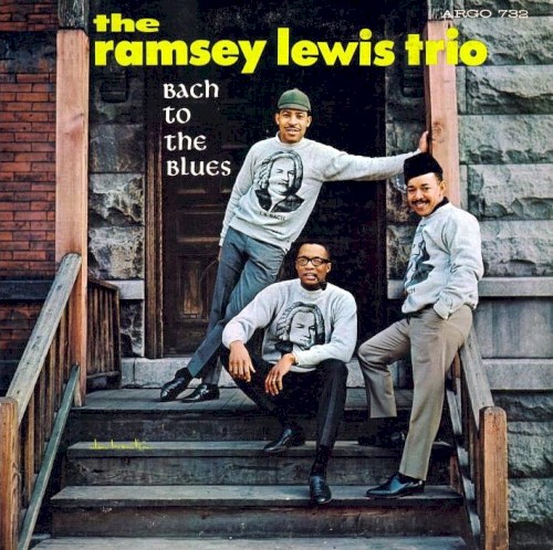 Bach To The Blues by The Ramsey Lewis Trio