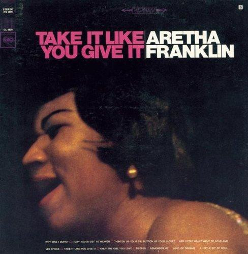 Take It Like You Give It by Aretha Franklin