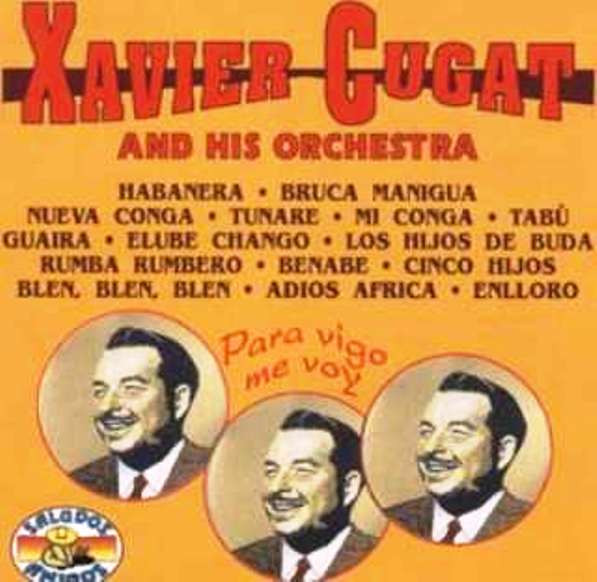 Para Vigo Me Voy by Xavier Cugat And His Orchestra