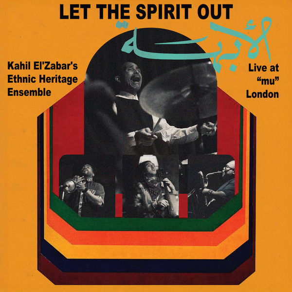 Let The Spirit Out, Live at “mu” London by Ethnic Heritage Ensemble