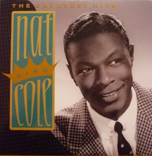 The Greatest Hits by Nat King Cole