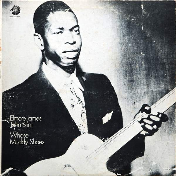 Whose Muddy Shoes by Elmore James