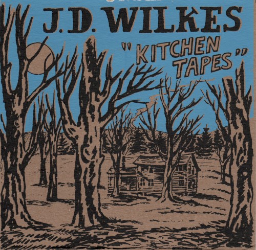 Kitchen Tapes by J.D. Wilkes