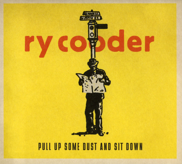 Pull Up Some Dust And Sit Down by Ry Cooder