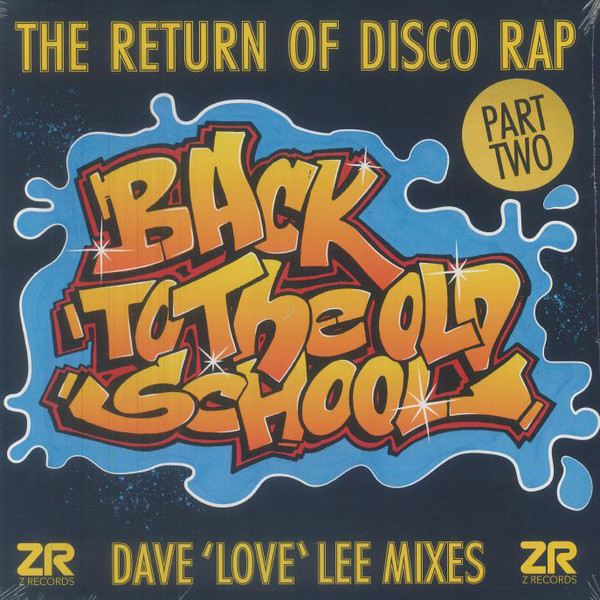 Back To The Old School - The Return Of Disco Rap Part Two (Dave 'Love' Lee Mixes) by Various