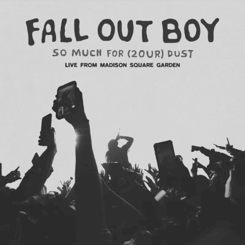 So Much For (2our) Dust: Live From Madison Square Garden by Fall Out Boy