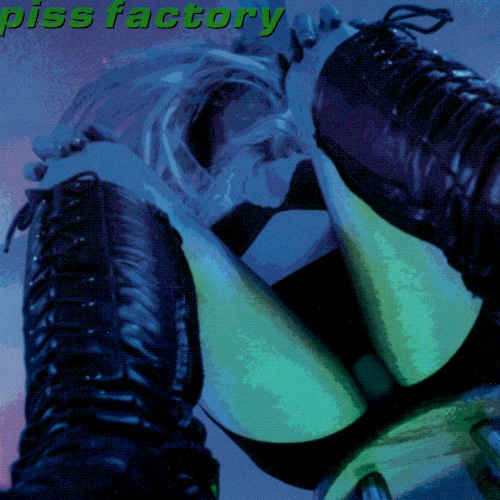 Piss Factory by Piss Factory