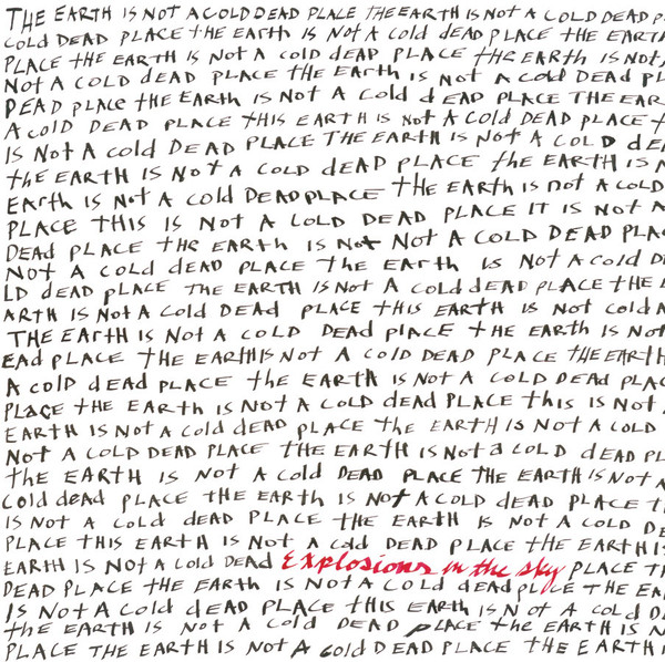 The Earth Is Not A Cold Dead Place by Explosions In The Sky