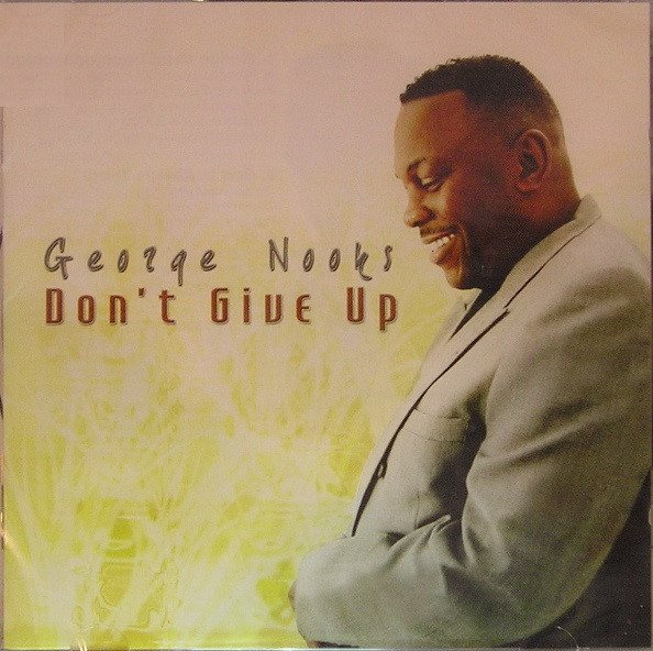 Don't Give Up by George Nooks