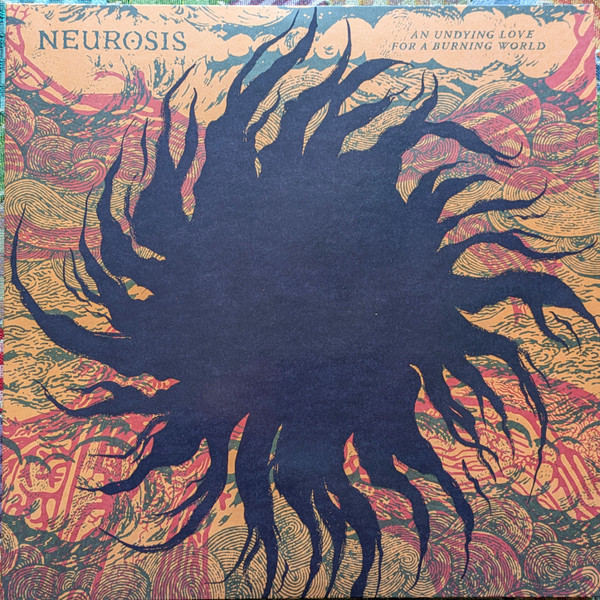 An Undying Love For A Burning World by Neurosis