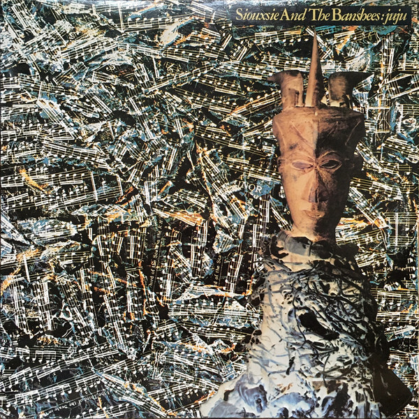 Juju by Siouxsie &amp; The Banshees