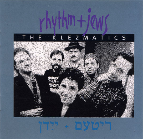 Rhythm + Jews by The Klezmatics