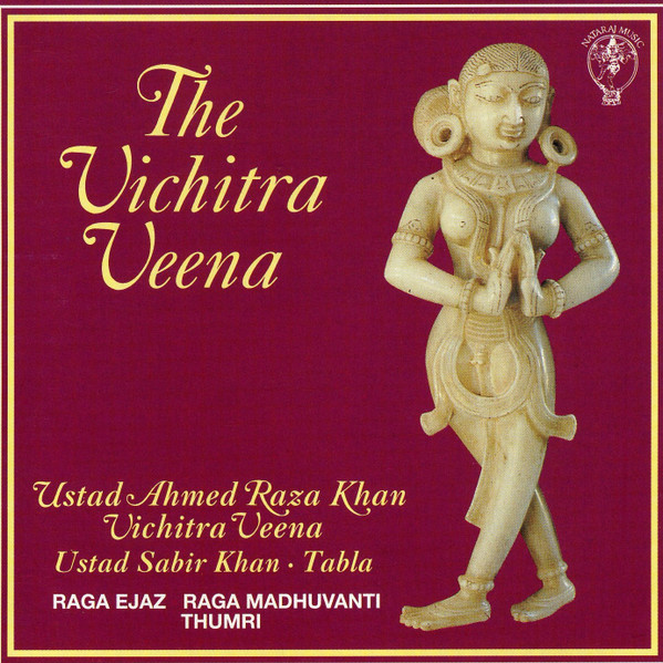 The Vichitra Veena by Ustad Ahmed Raza Khan