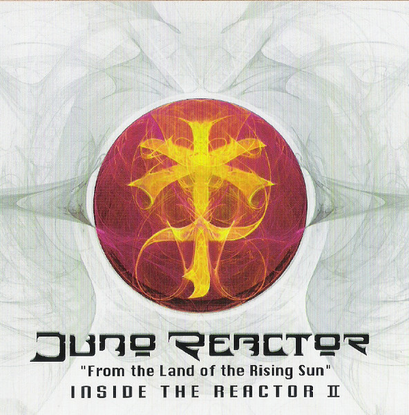 Inside The Reactor II - From The Land Of The Rising Sun by Juno Reactor
