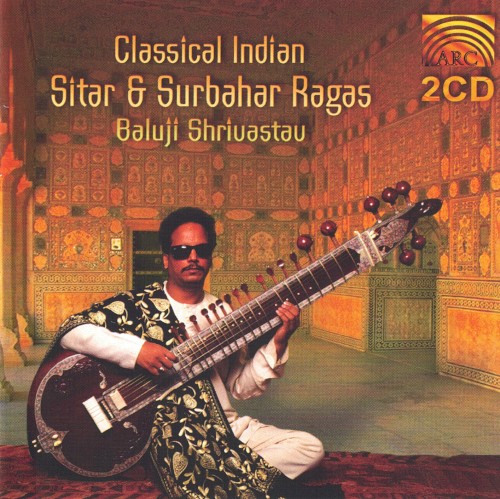 Classical Indian Sitar & Surbahar Ragas by Baluji Shrivastav