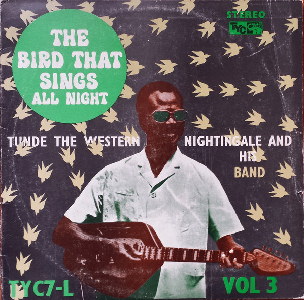 Vol. 3 - The Bird That Sings All Night by Tunde The Western Nightingale And His Band