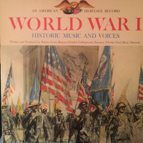 World War I Historic Music and Voices by Charles Collingwood, Robert Lewis Shayon, Charles Paul