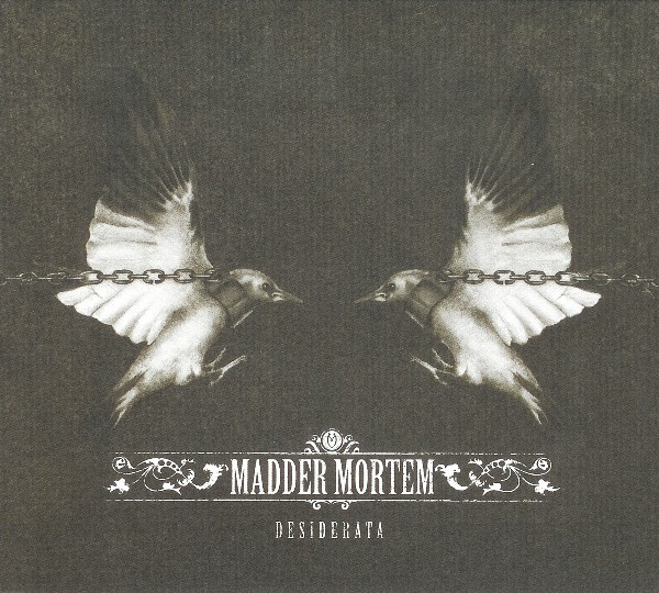 Desiderata by Madder Mortem